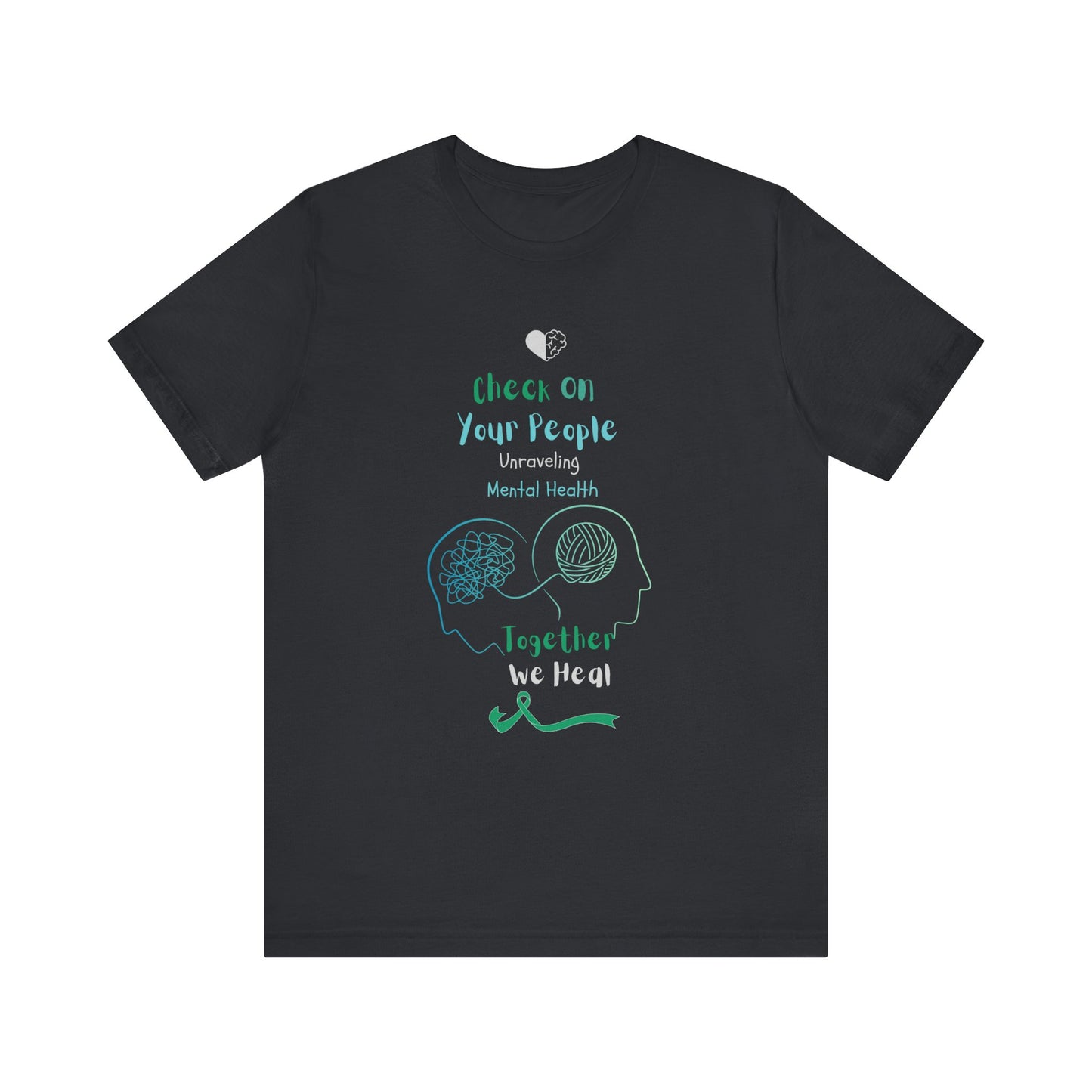 Ts1st - Check on Your People – Unraveling Mental Health Together T-Shirt