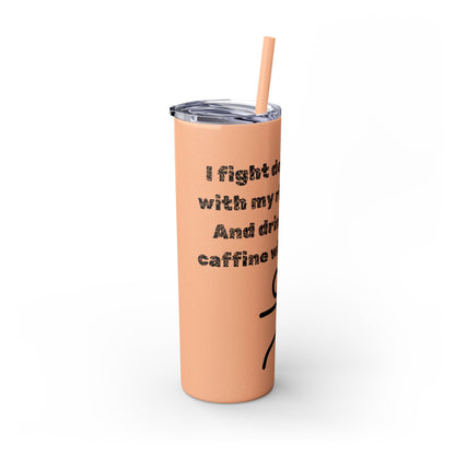 Humorous - Skinny Tumbler with Straw, 20oz