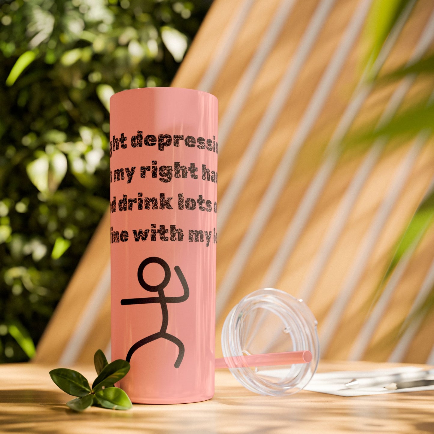 Humorous - Skinny Tumbler with Straw, 20oz