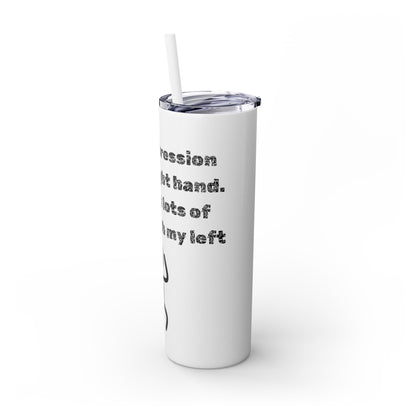 Humorous - Skinny Tumbler with Straw, 20oz