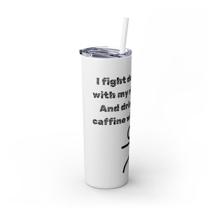 Humorous - Skinny Tumbler with Straw, 20oz