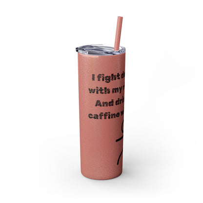 Humorous - Skinny Tumbler with Straw, 20oz