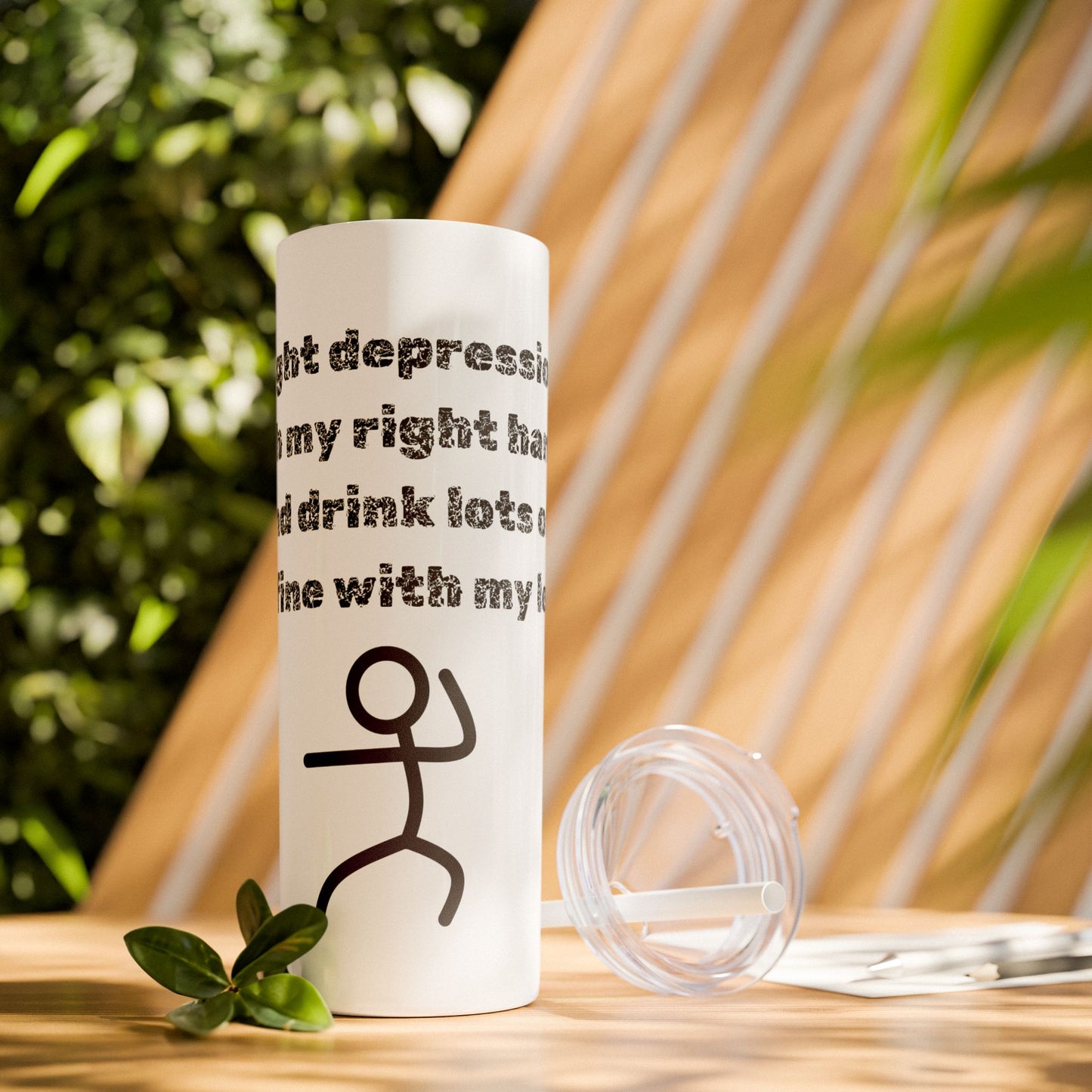 Humorous - Skinny Tumbler with Straw, 20oz