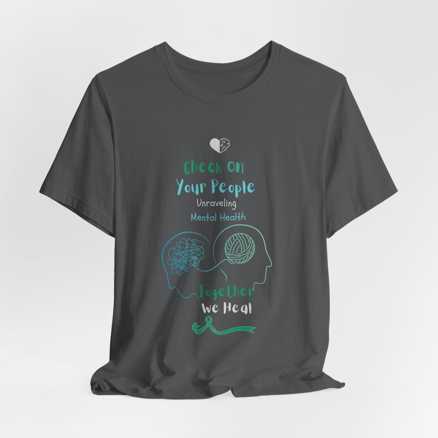 Ts1st - Check on Your People – Unraveling Mental Health Together T-Shirt