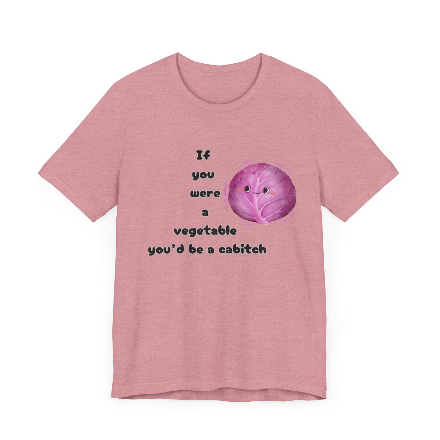 'If You Were a Vegetable, You’d Be a Cabitch' T-Shirt - Ts1st