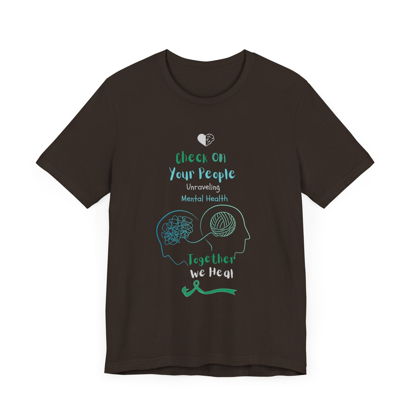 Ts1st - Check on Your People – Unraveling Mental Health Together T-Shirt