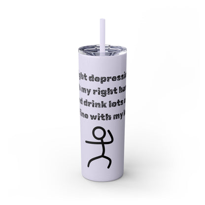 Humorous - Skinny Tumbler with Straw, 20oz