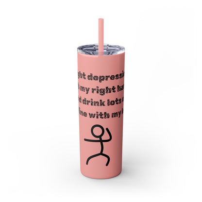 Humorous - Skinny Tumbler with Straw, 20oz